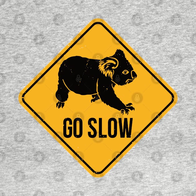 Koala Bears Road Sign - Go Slow by IncognitoMode